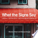 What the signs say : language, gentrification, and place-making in Brooklyn /