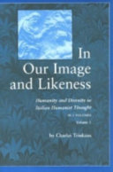 In our image and likeness : humanity and divinity in Italian humanist thought Vol 2 /
