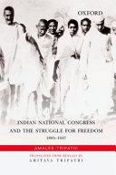 Indian National Congress and the struggle for freedom, 1885-1947 /