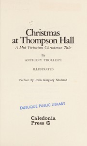 Christmas at Thompson Hall : a mid-Victorian Christmas tale /