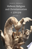 Hellenic Religion and Christianization c. 370-529.