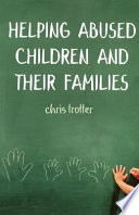 Helping abused children and their families : towards an evidence-based practice model /