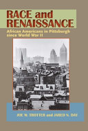 Race and renaissance : African Americans in Pittsburgh since World War II /