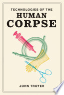 Technologies of the human corpse /