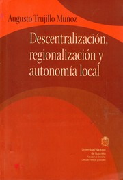 Descentralización, regionalización y autonomía local /