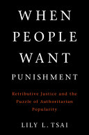 When people want punishment : retributive justice and the puzzle of authoritarian popularity /