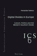 Digital divides in Europe : culture, politics and the Western-Southern divide /