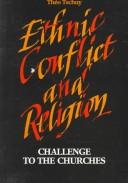 Ethnic conflict and religion : challenge to the churches /