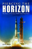 Piercing the horizon : the story of visionary NASA chief Tom Paine /