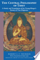 The central philosophy of Tibet : a study and translation of Jey Tsong Khapa's Essence of true eloquence /