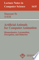 Artificial animals for computer animation : biomechanics, locomotion, perception, and behavior /