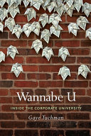 Wannabe u : inside the corporate university.