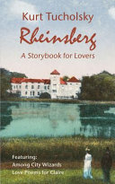 Rheinsberg : a storybook for lovers ; and, Among city wizards ; love poems for Claire /