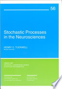 Stochastic processes in the neurosciences /