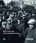 Edith Tudor-Hart : in the shadow of tyranny /
