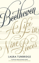 Beethoven : a life in nine pieces /