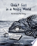 Quiet girl in a noisy world : an introvert's story /