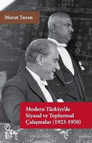 Modern Türkiye'de siyasal ve toplumsal çalışmalar (1923-1950) /