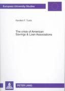 The crisis of American savings & loan associations : a comprehensive analysis /