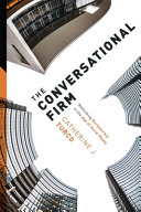 The conversational firm : rethinking bureaucracy in the age of social media /