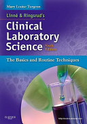 Linne & Ringsrud's clinical laboratory science : the basics and routine techniques.