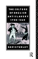 The culture of English antislavery, 1780-1860 /