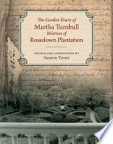 The garden diary of Martha Turnbull, mistress of Rosedown Plantation /