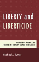 Liberty and liberticide : the role of America in nineteenth-century British radicalism /