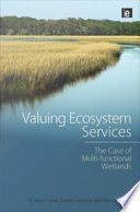 Valuing ecosystem services the case of multi-functional wetlands /