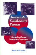 Teachers as collaborative partners : working with diverse families and communities /