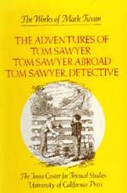 The adventures of Tom Sawyer ; Tom Sawyer abroad : Tom Sawyer, detective /