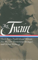 Huck Finn ; Pudd'nhead Wilson ; No. 44, the mysterious stranger ; and other writings /