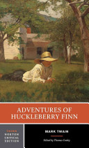 Adventures of Huckleberry Finn : an authoritative text, contexts and sources, criticism /