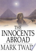 The innocents abroad, or, The new pilgrims' progress /