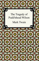 The tragedy of Pudd'nhead Wilson /