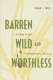 Barren, wild, and worthless : living in the Chihuahuan Desert /