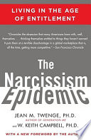 The narcissism epidemic : living in the age of entitlement /