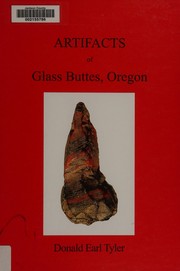 Artifacts of Glass Buttes, Oregon /