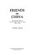 Friends to China : the Davidson brothers and the Friends̓ Mission to China 1886 to 1939 /