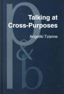 Talking at cross-purposes : the dynamics of miscommunication /