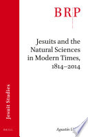 Jesuits and the Natural Sciences in Modern Times, 1814-2014