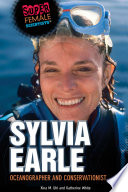 Sylvia Earle : Oceanographer and Conservationist.