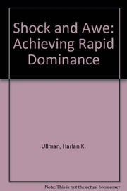 Shock and awe : achieving rapid dominance /