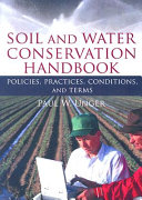 Soil and water conservation handbook : policies, practices, conditions, and terms /