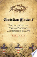 Christian nation? : the United States in popular perception and historical reality /