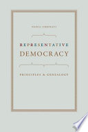 Representative democracy : principles and genealogy /