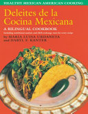 Deleites de la cocina Mexicana = Healthy Mexican American cooking /