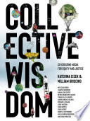 Collective wisdom : co-creating media for equity and justice /