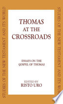 Thomas at the crossroads : essays on the Gospel of Thomas /