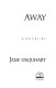 Away : a novel /